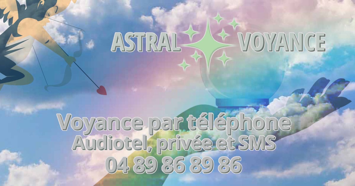 de voyance sérieuse par téléphone Astral Voyance
